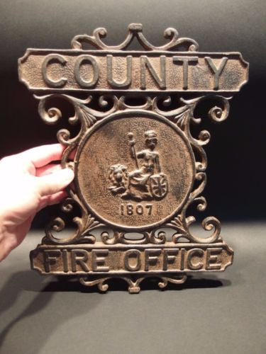 Antique Vintage Style Heavy Cast Iron County Fire Office Sign 1807 Fireman - Early Home Decor